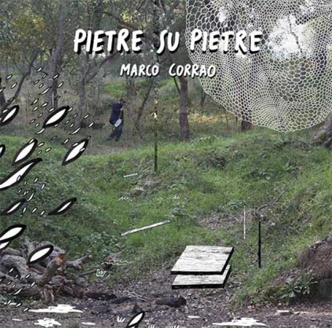 Esce PIETRE SU PIETRE (Maremmano Records/Ird), il terzo album da solista di MARCO CORRAO.